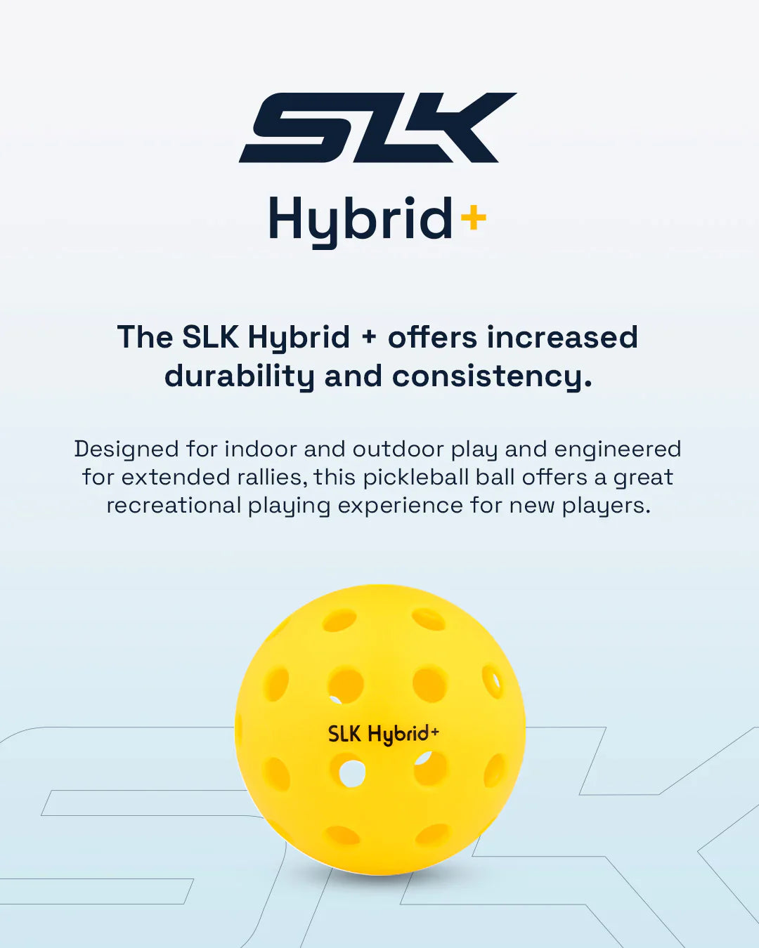 SLK Hybrid+ Ball (Indoors & Outdoors)